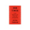 End Times: Elites, Counter-Elites, and the Path of Political Disintegration, 2020