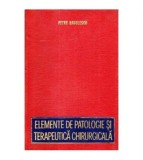 Petru Radulescu - Elemente de patologie si terapeutica chirurgicala