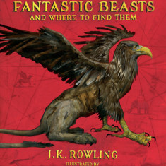 Fantastic Beasts and Where to Find Them: The Illustrated Edition