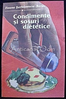 Condimente Si Sosuri Dietetice - Ileana Serbanescu-Berar foto