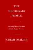 The Dictionary People: The Unsung Heroes Who Created the Oxford English Dictionary
