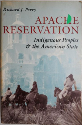 Apache Reservation. Indigenous Peoples &amp;amp; the American State &amp;ndash; Richard J. Perry foto