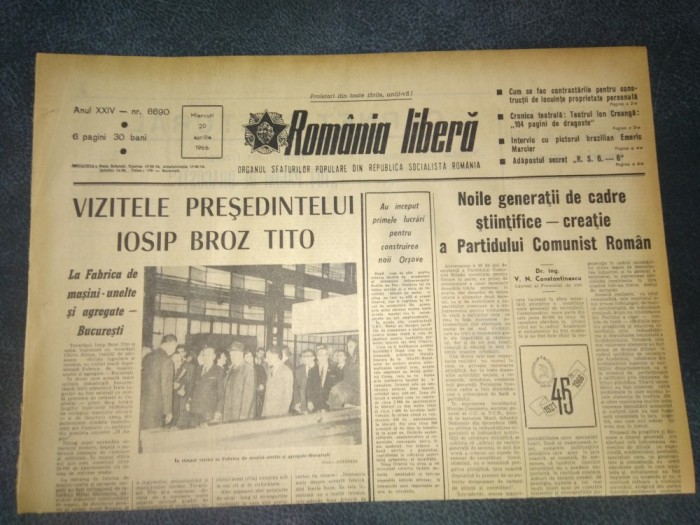 ZIARUL ROMANIA LIBERA 20 APRILIE 1966 VIZITA PRESEDINTELUI IOSIP BROZ TITO