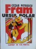 Fram, Ursul Polar - Cezar Petrescu, Ilustratii Tonitza, Editura Gramar, 2007, Carte Povesti Copii, 182 Pagini