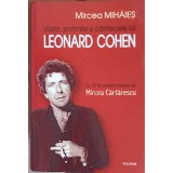 VIATA, PATIMILE SI CANTECELE LUI LEONARD COHEN-MIRCEA MIHAIES-222636