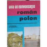 GHID DE CONVERSATIE ROMAN - POLON-ALEXANDRA BYTNEROWICZ-218623