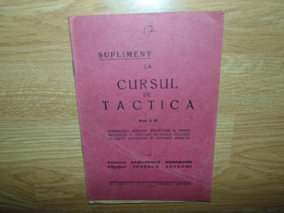 SUPLIMENT LA CURSUL DE TACTICA VOL.I-II ANUL 1938 foto