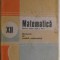 Nicu Boboc, Ion Colojoara - Matematica. Elemente de analiza matematica. Manual