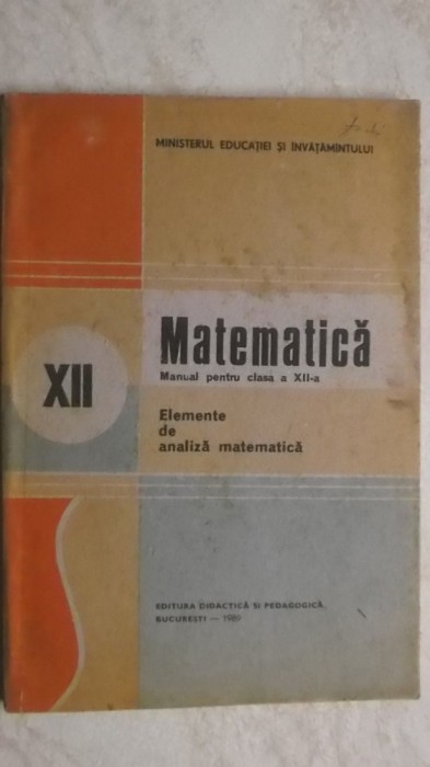 Nicu Boboc, Ion Colojoara - Matematica. Elemente de analiza matematica. Manual