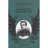 H&aacute;romsz&eacute;k nem alkuszik - D&aacute;vid Antal