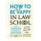 How to Be Sort of Happy in Law School