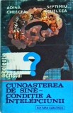 Adina Chelcea - Cunoasterea de sine, conditie a intelepciunii