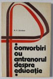 CONVORBIRI CU ANTRENORUL DESPRE EDUCATIE de N.E. SCIURKOVA , 1975