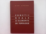 MIRON NICOLESCU- FUNCTII REALE SI ELEMENTE DE TOPOLOGIE. TIRAJ MIC, DOAR 4130 EX