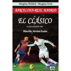Az El Clásico és ami mögötte van - Második, bővített kiadás - Margitay Richárd