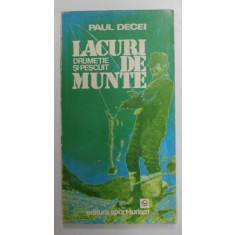 LACURI DE MUNTE . DRUMETIE SI PESCUIT de PAUL DECEI , 1981