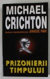 PRIZONIERII TIMPULUI de MICHAEL CRICHTON , 1999