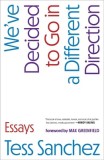 We've Decided to Go in a Different Direction: Essays