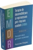 Terapia de desensibilizare si reprocesare prin miscare oculara (EMDR) - Francine Shapiro