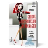 Ghidul asistentelor de manager. Calea rapida spre succes