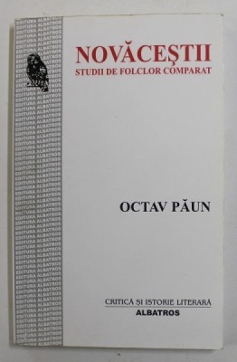 NOVACESTII - STUDIU DE FOLCLOR COMPARAT de OCTAV PAUN , 2003, PREZINTA INSEMNARI SI SUBLINIERI CU PIXUL foto