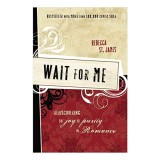 Wait for Me, carte in engleza, Rebecca St. James, sexual purity, revised edition, bestseller, study guide