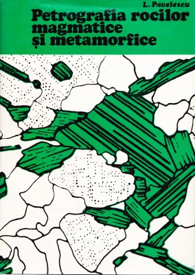 AS - L. PAVELESCU - PETROGRAFIA ROCILOR MAGMATICE SI METAMORFICE foto