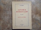 Istoria Rom&acirc;nilor, prima editie, Vol. 9 - N. Iorga, 1938