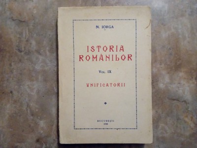 Istoria Rom&amp;acirc;nilor, prima editie, Vol. 9 - N. Iorga, 1938 foto