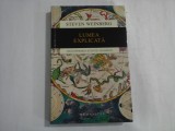 LUMEA EXPLICATA - DESCOPERIREA STIINTEI MODERNE - STEVEN WEINBERG