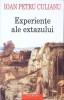 Experiente ale extazului - Ioan Petru Culianu - Filosofie, Religie, Sociologie - Editura Polirom, 2016 - Carte in limba romana