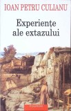 EXPERIENTE ALE EXTAZULUI-IOAN PETRU CULIANU-275465
