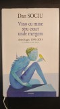 Dan Sociu - Vino cu mine știu exact unde mergem, Polirom