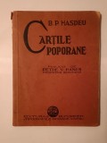 B. P. Hasdeu - Cărțile poporane (cu un studiu introductiv și note de Petre V. Haneș)