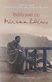 Intalniri cu Mircea Eliade - Mihaela Gligor, Mac Linscott Ricketts (coordonatori)
