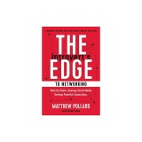 The Introvert's Edge to Networking: Work the Room. Leverage Social Media. Develop Powerful Connections
