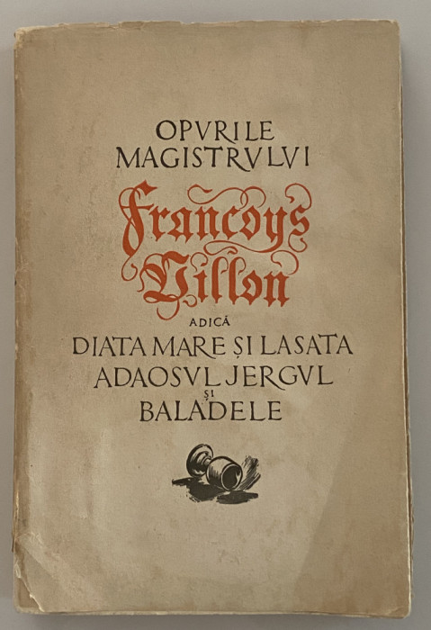 Opurile magistrului Francois Villon - autograf dedicatie Romulus Vulpescu 1958