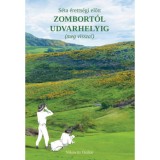 S&eacute;ta &eacute;retts&eacute;gi előtt Zombort&oacute;l Udvarhelyig (meg vissza!) - Nikowitz Oszk&aacute;r