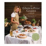 The Gluten-Free Grains Cookbook