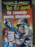 Un Comando Pentru Eternitate - Guy Lespig, Editura AMB, 1992, Carte Politista, 174 pagini