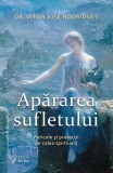 Apărarea sufletului - Paperback brosat - Dr. V&iacute;tor Jos&eacute; Rodrigues - For You