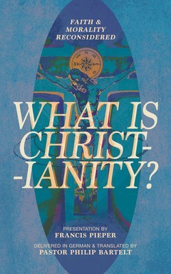 What is Christianity?: Faith &amp;amp; Morality Reconsidered foto