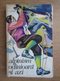 Alpinism Odinioară și Azi - Ion Coman (1968) - Carte Sport, Alpinism