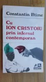 Cu Ion Cristoiu prin infernul contemporan- Constantin Iftime