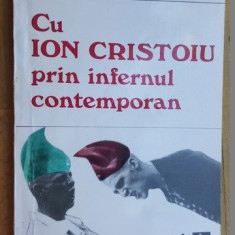 Cu Ion Cristoiu prin infernul contemporan- Constantin Iftime