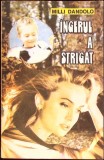 Ingerul a strigat - Milli Dandolo, Roman, Editura Frossini 1992, 268 pagini, Beletristica