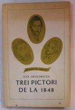 TREI PICTORI DE LA 1848 de DAN GRIGORESCU , 1967