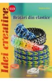 Idei Creative 113 - Bratari Din Elastice