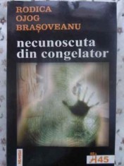 NECUNOSCUTA DIN CONGELATOR-RODICA OJOG-BRASOVEANU-269417