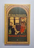Varlaam și Ioasaf &ndash; Aut. Sf. Ioan Damaschin, cuv&acirc;nt &icirc;nainte Virgil C&acirc;ndea, Rom&acirc;nia Creștină, 1999